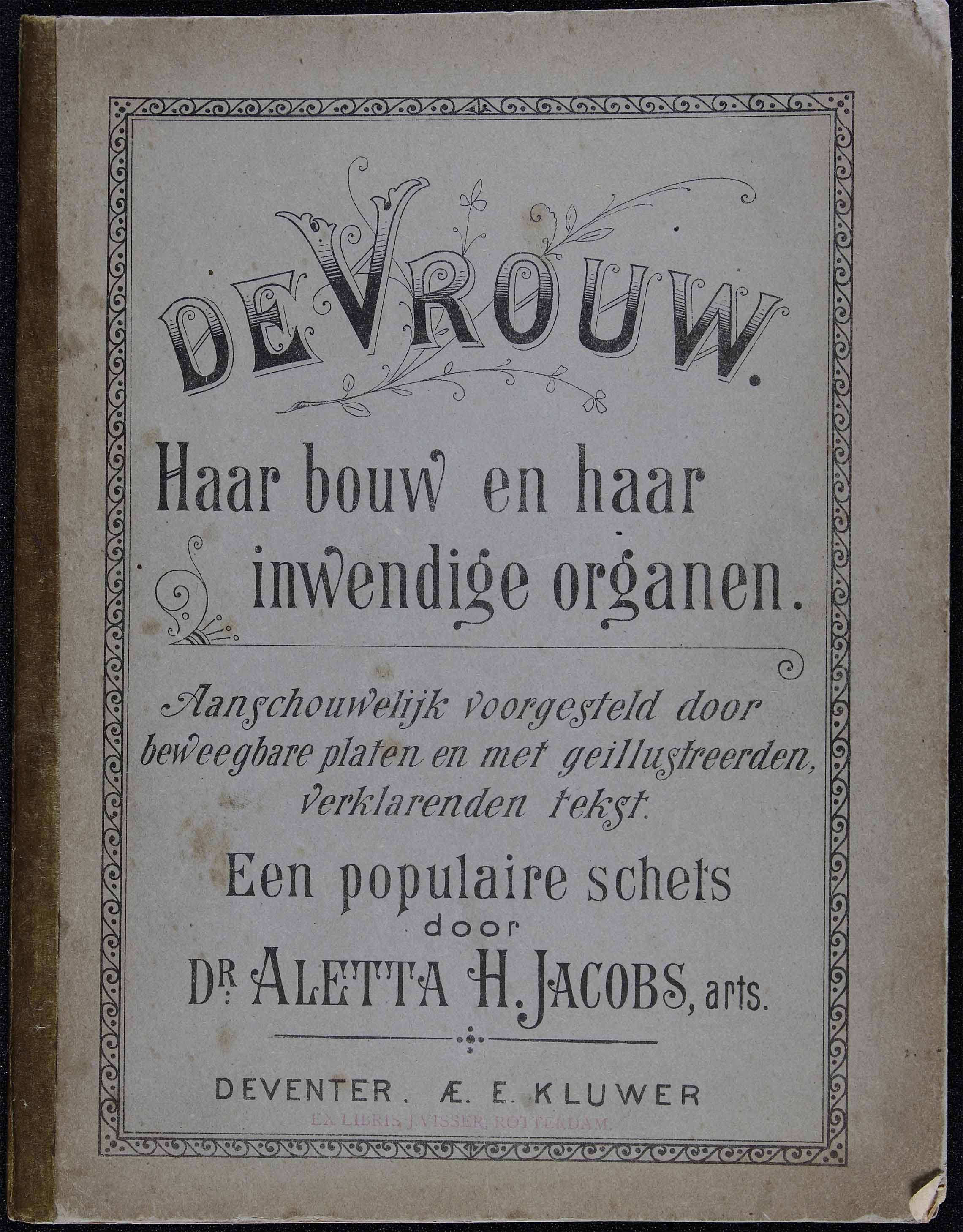 De vrouw. Haar bouw en haar inwendige organen, auteur: Aletta Jacobs, drukker: Kluwer, Deventer, Athenaeumbibliotheek, DI XIX 574.